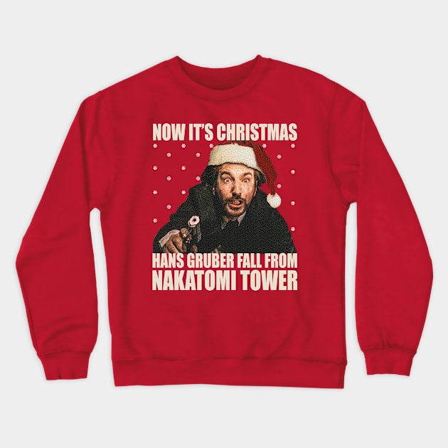 Now It's Christmas Hans Gruber Fall From Nakatomi Tower Crewneck Sweatshirt by resjtee